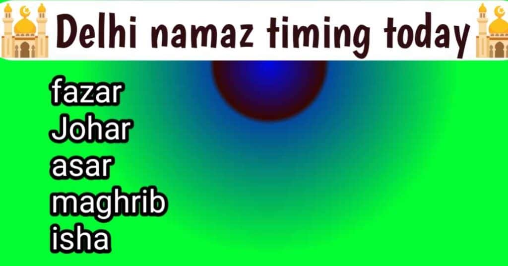 Delhi namaz timing today