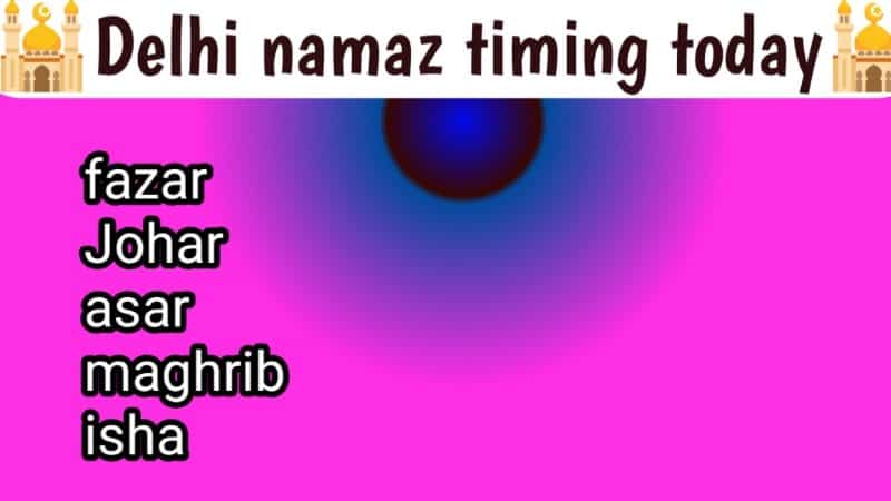 Delhi namaz timing today