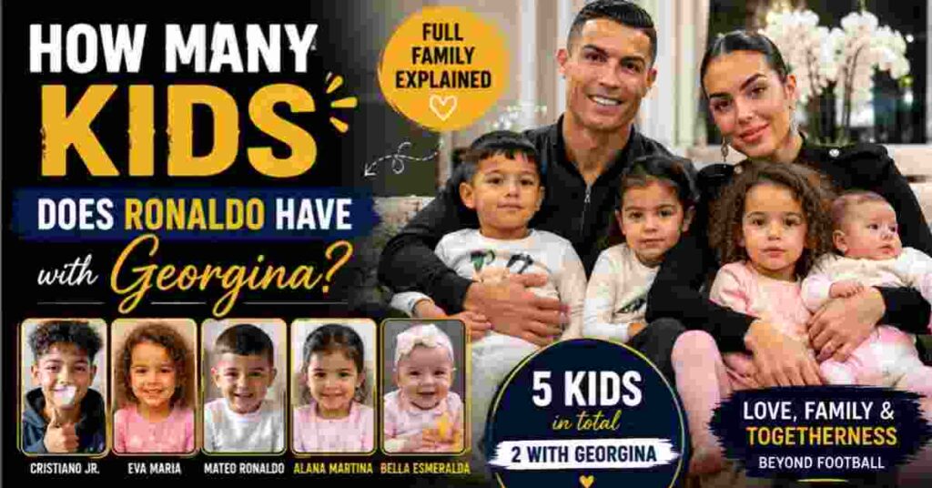 How Many Kids Does Cristiano Ronaldo Have with Georgina